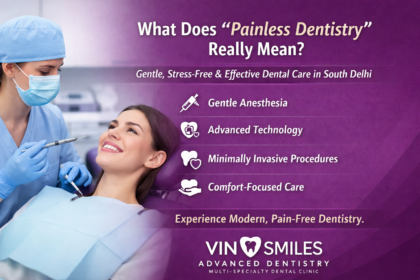 Painless dentistry at VIN SMILES